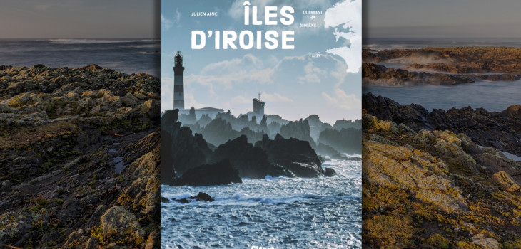 Ouessant, Molène, Sein. Îles d'Iroise - Julien Amic - éditions Glénat